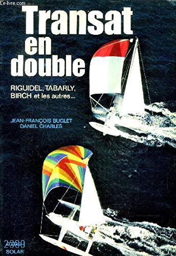 Transat en double : riguidel, tabarly, birch et les autres Books