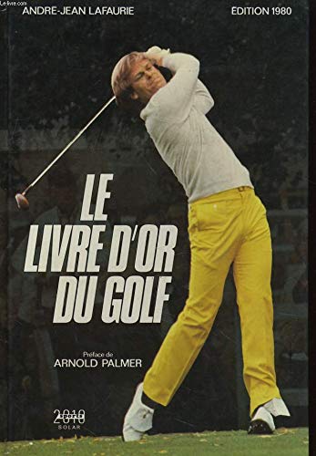 Le Livre d'or du golf (Sports 2010) by Lafaurie, André-Jean Books