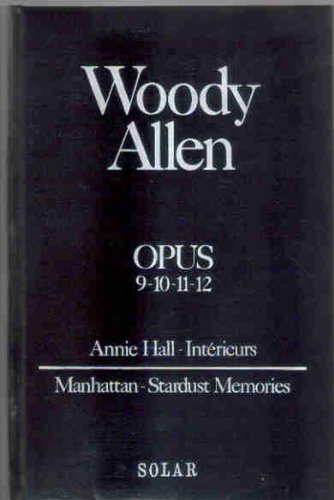 Opus 0-10-11-12 : Annie Hall. Intérieurs. Manhattan. Stardust. Mémories book