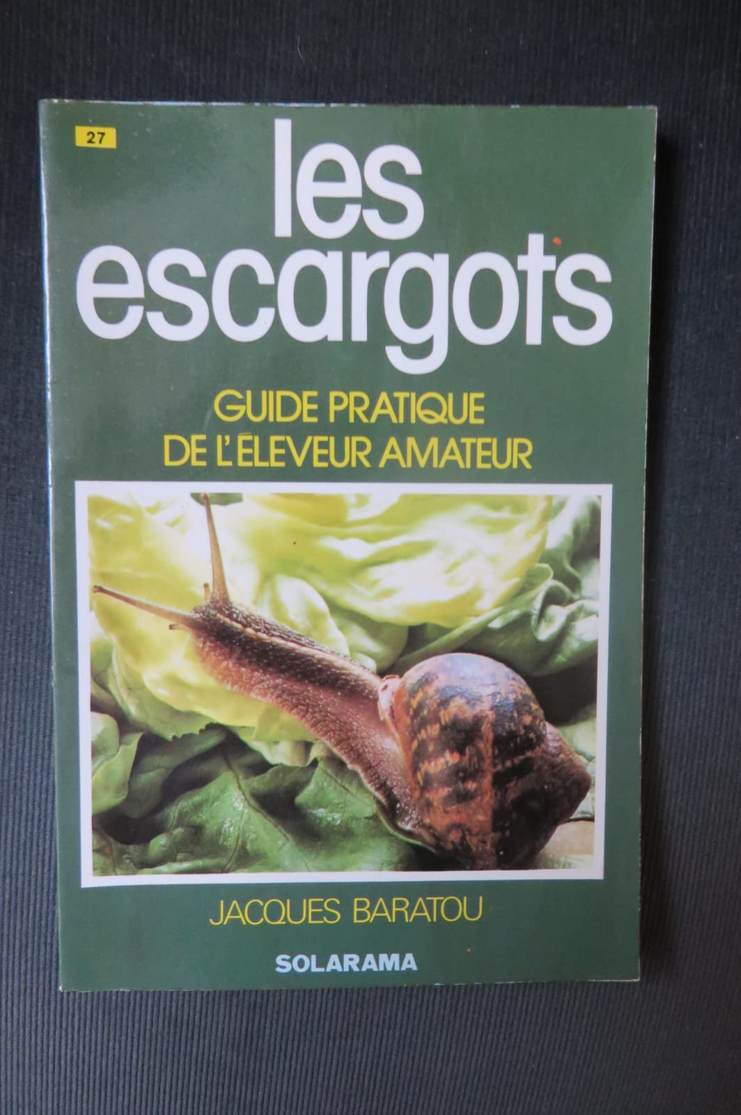 Les escargots / guide pratique de l'eleveur amateur book