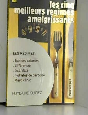 Les Cinq meilleurs régimes amaigrissants: Basses calories, Scardale, sans hydrates de carbone, Mayo clinic, différencié Books