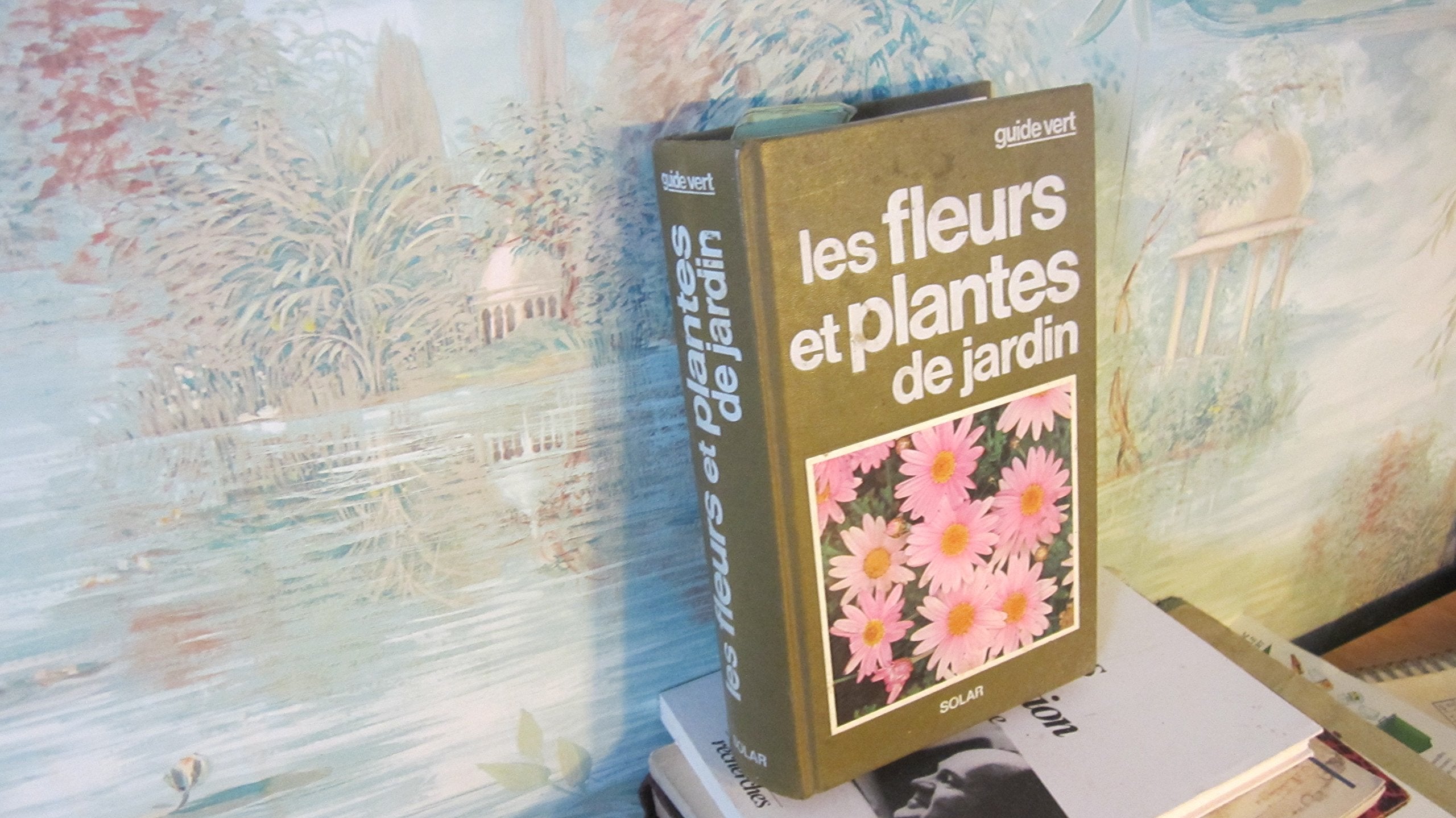 Les fleurs et plantes de jardin (Solar) Books