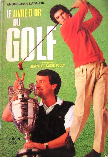 Le Livre d'or du golf Tome 1982: Le Livre d'or du golf book