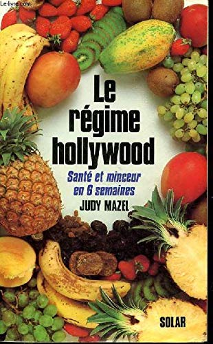 Le Régime Hollywood : Santé et minceur en 6 semaines book