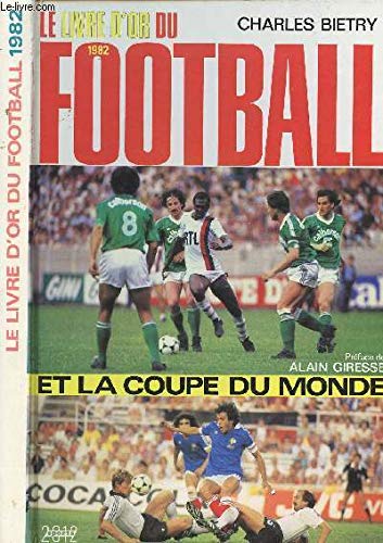 Le Livre d'or du football Tome 1982: Le Livre d'or du football Leisure & Fun