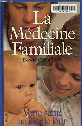 La medecine familiale : votre sante au jour le jour book