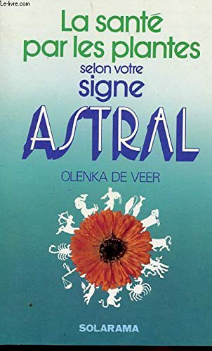 La sante par les plantes selon votre signe astral book