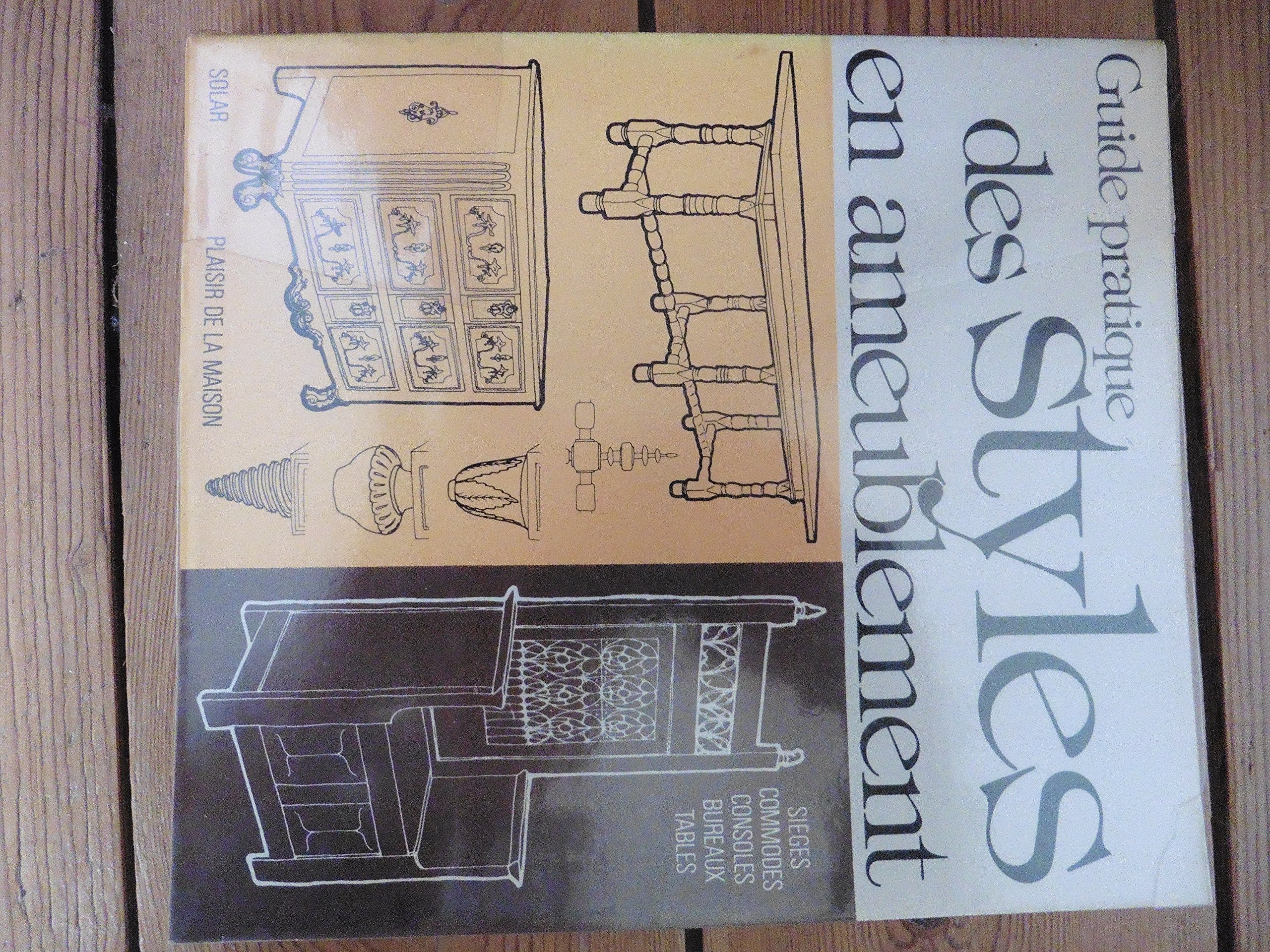 Guide pratique des styles en ameublement / petits meubles, armoires, canapes, buffets, bahuts, lits book