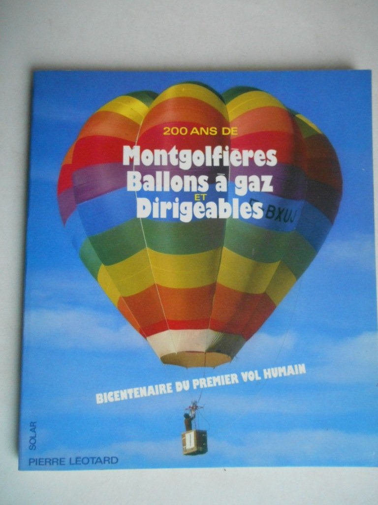 Deux cents ans de montgolfières, ballons à gaz et dirigeables : bicentenaire du premier vol humain dvd