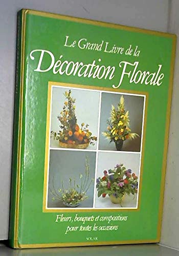 Le grand livre de l'art floral book