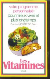 Les Vitamines: Votre programme personnalisé pour mieux vivre et plus longtemps book