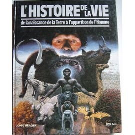 L'histoire de la vie : de la naissance de la Terre à l'apparition de l'homme Books