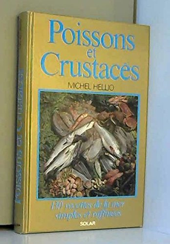 Poissons et crustaces / 130 recettes simples et raffinees book