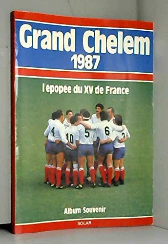 Grand chelem 1987 / l'épopée du XV de France book
