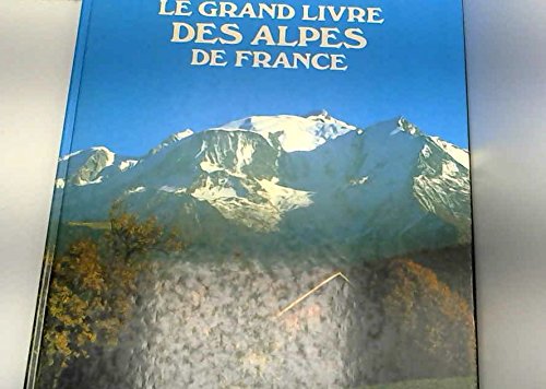 Le grand livre des alpes de France book