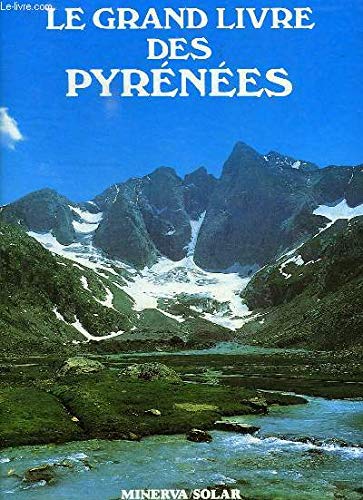 Le grand livre des pyrenees (Solar) Books