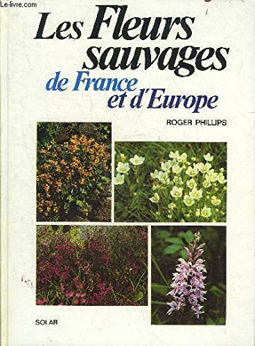 Les fleurs sauvages de France et d'europe book
