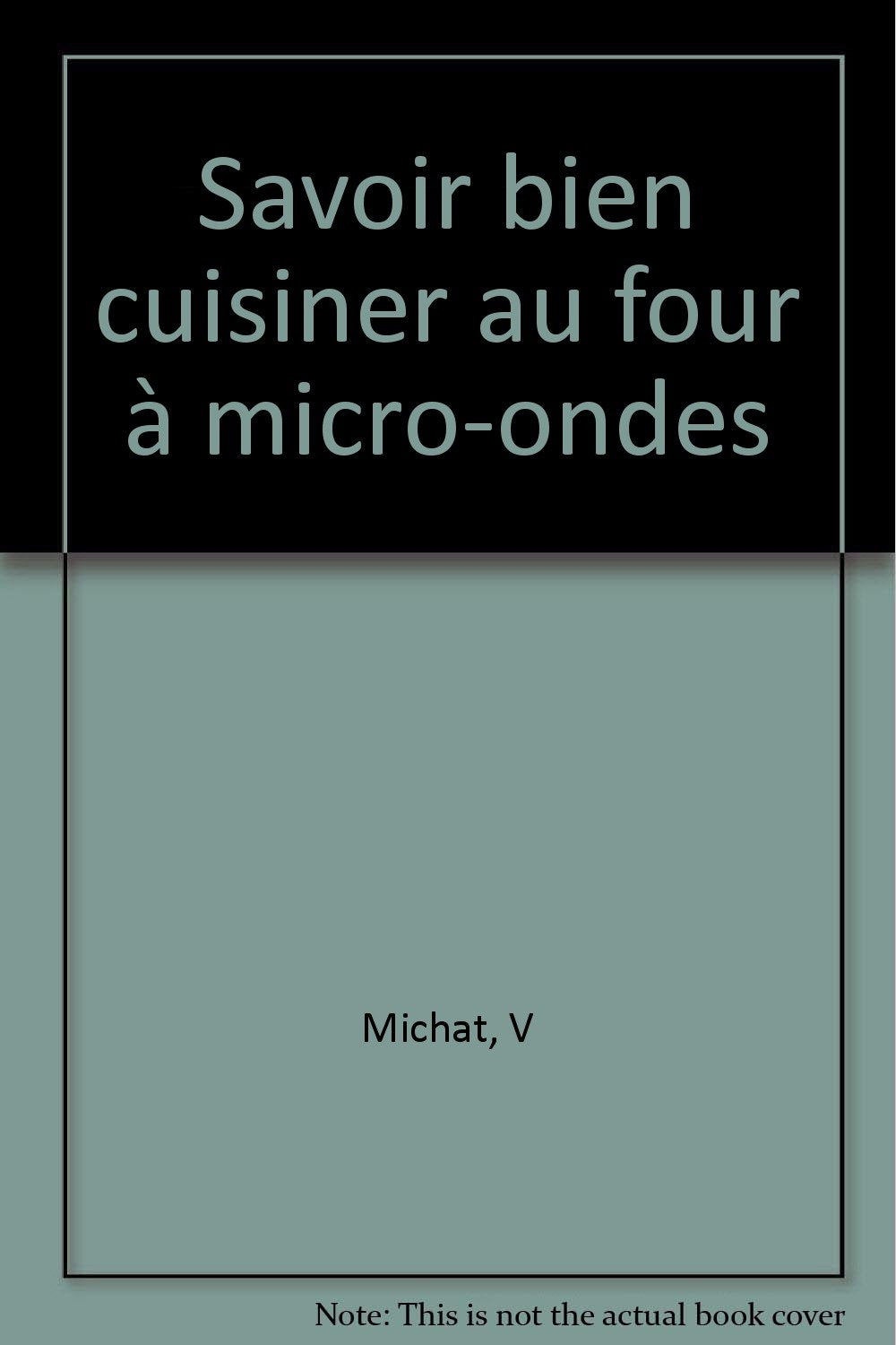 Savoir bien cuisiner au four à micro-ondes book
