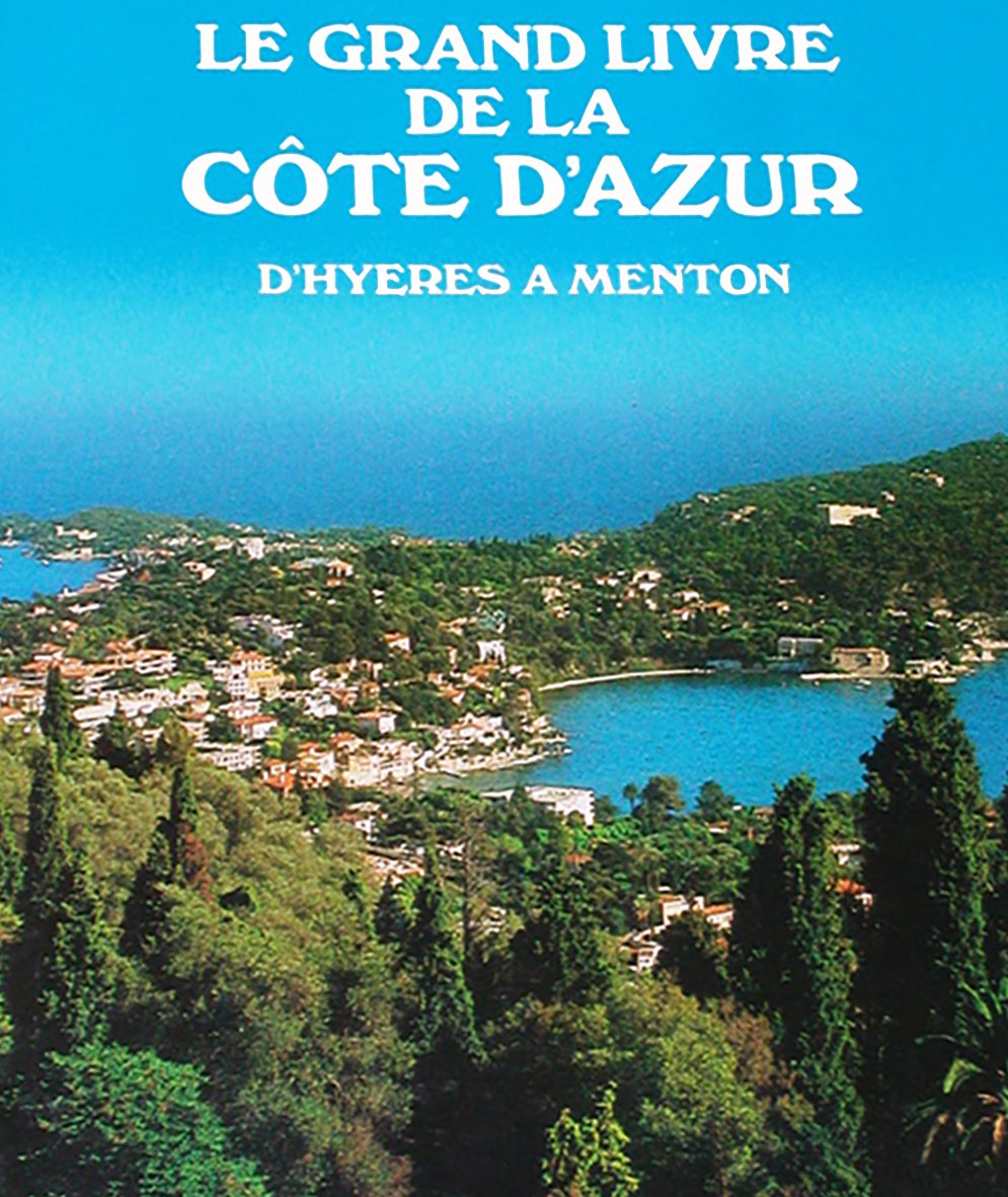Le Grand livre de la Côte d'Azur : d'Hyères à Menton book
