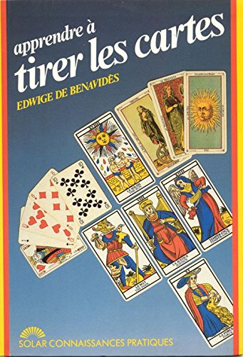 Apprendre a tirer les cartes : une methode a la portée de tous (Pratiques) Books
