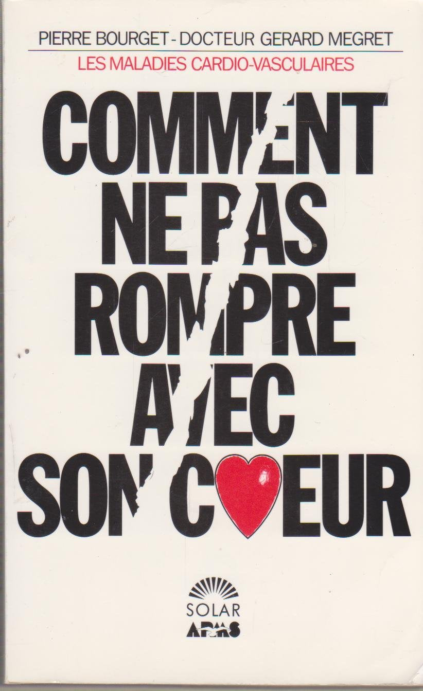Les maladies cardio-vasculaires, comment ne pas rompre avec son coeur book
