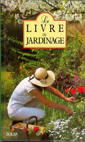 Le Livre Du Jardinage book