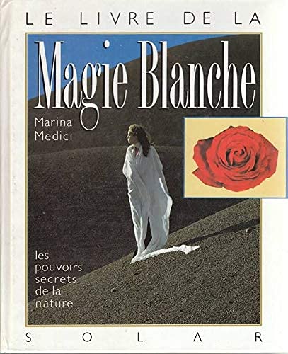 Magie blanche / les pouvoirs secrets de la nature Books