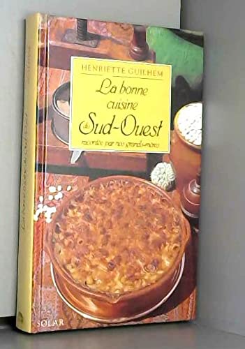 La bonne cuisine du sud-ouest / racontee par nos grand-mères / la cosina a vista de nas (Cuisine Vins) Books