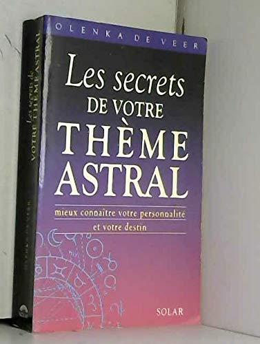 Les Secrets de votre thème astral : mieux connaître votre personnalité et votre destin Books
