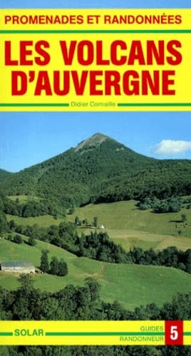 Promenades et randonnées, les volcans d'Auvergne: De la chaîne des Puys aux monts du Cantal Books
