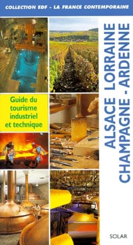 Alsace-Lorraine Et Champagne-Ardenne. Guide Du Tourisme Industriel Et Technique Books