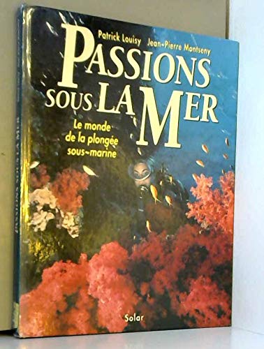 Passions sous la mer: Le monde de la plongée sous-marine book