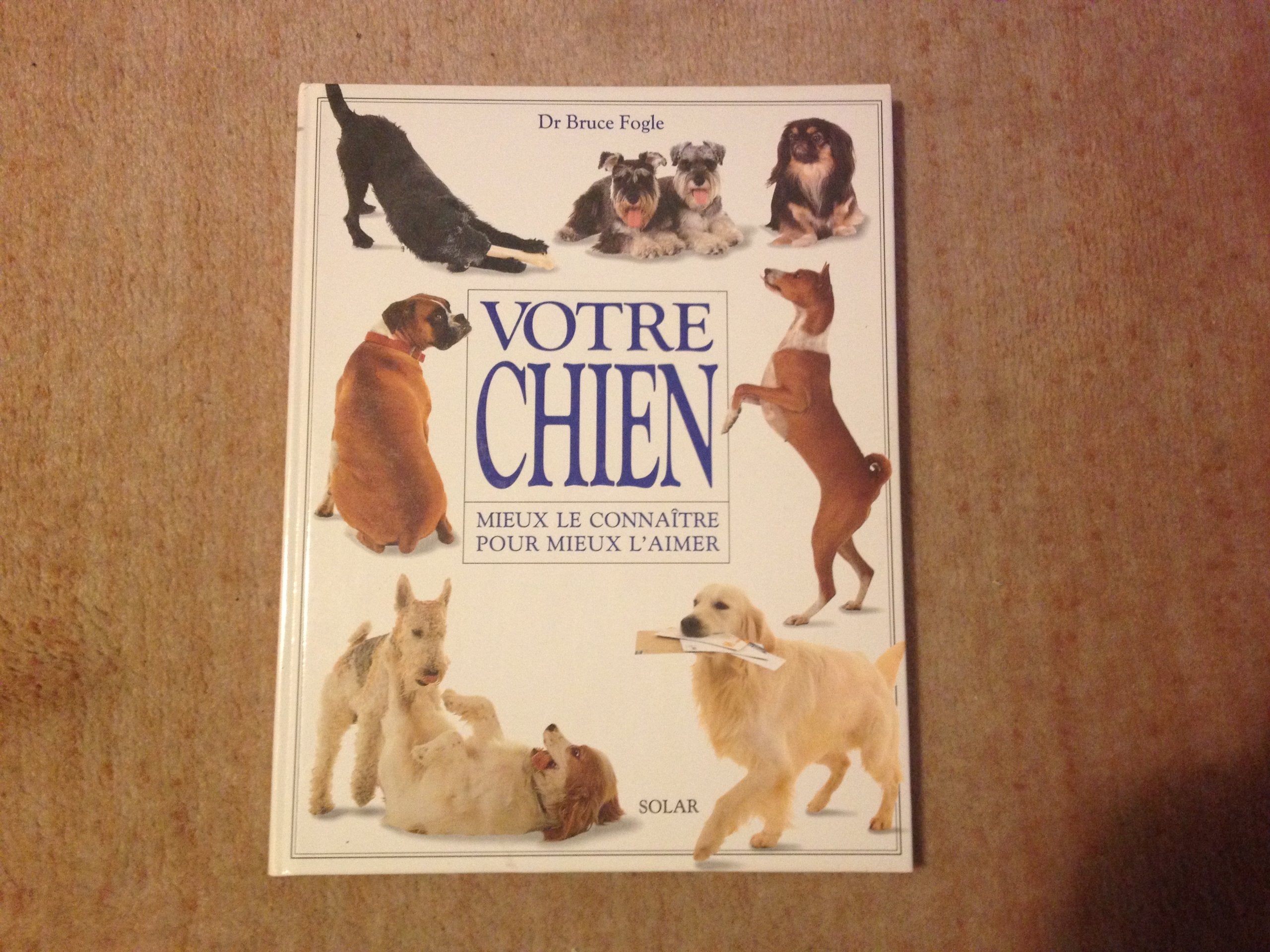 Votre chien: Mieux le connaître pour mieux l'aimer book