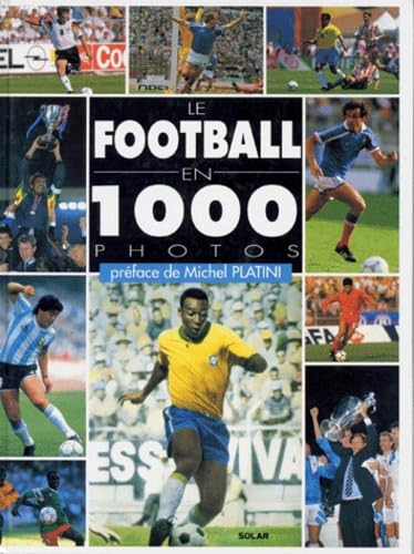 Le football en 1000 photos Leisure & Fun