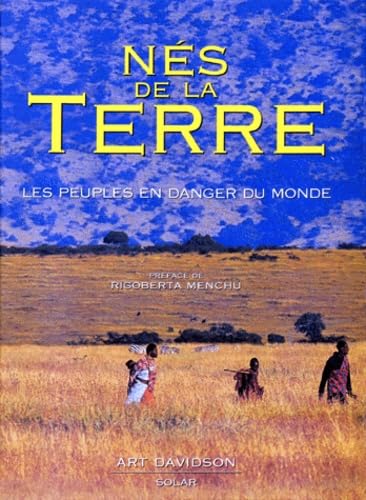 Nes De La Terre. Les Peuples En Danger Du Monde book