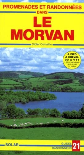 Le Morvan. Promenades Et Randonnees De Vezelay A Bibracte Books