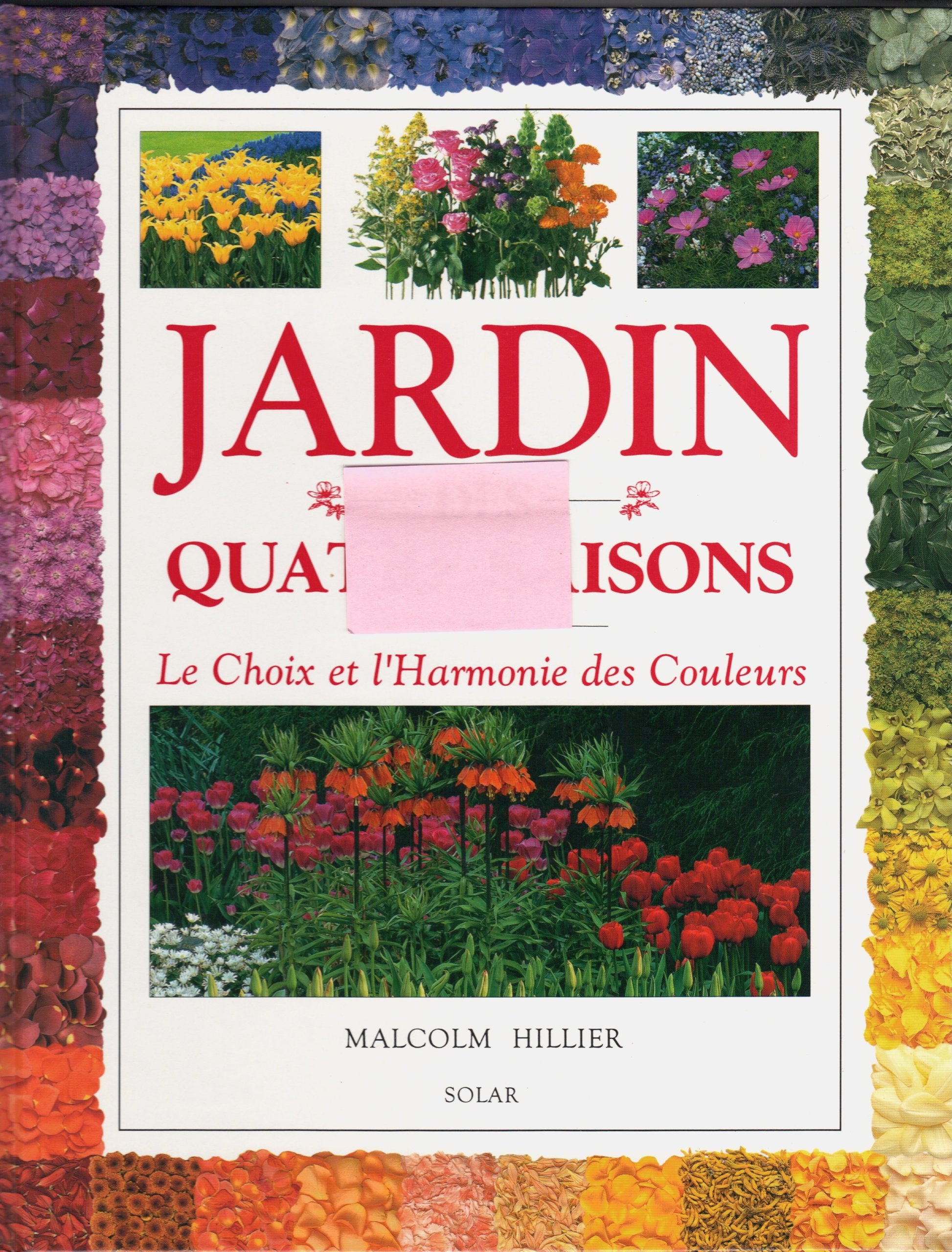 Jardin Des Quatre Saisons. Le Choix Et L'Harmonie Des Couleurs Books