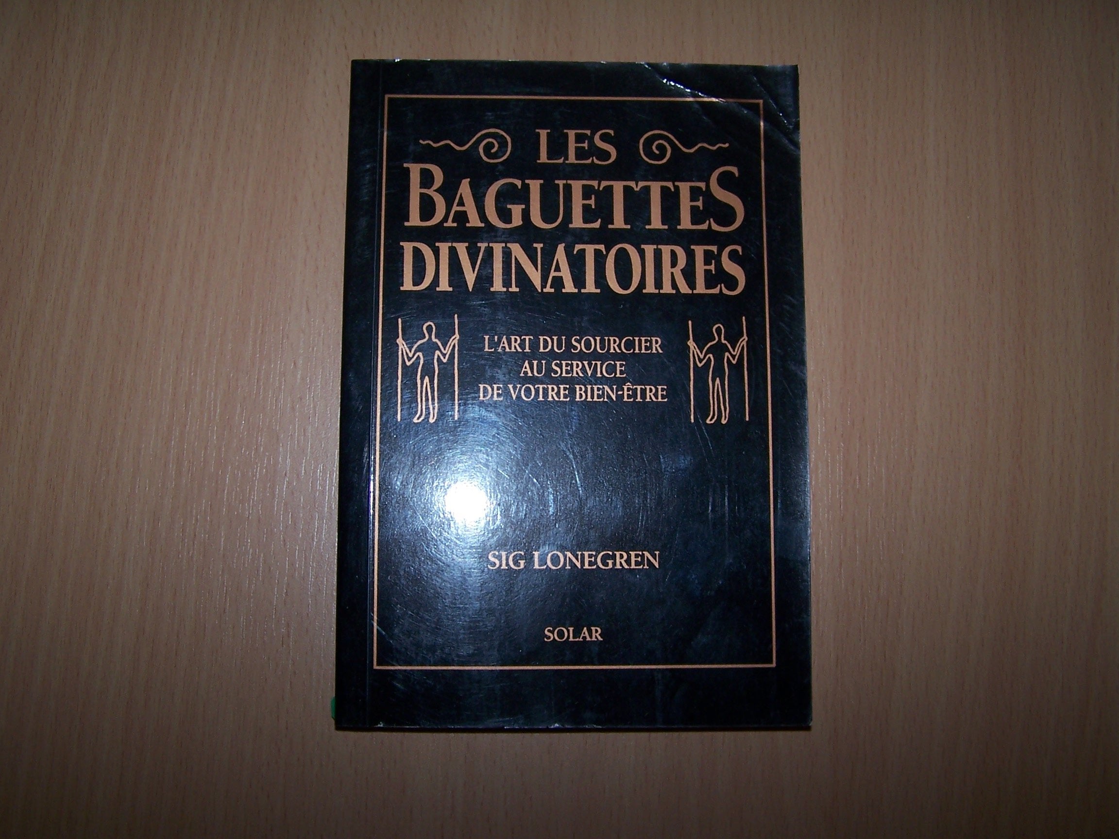 Les baguettes divinatoires : l'art du sourcier au service de votre bien-être Books