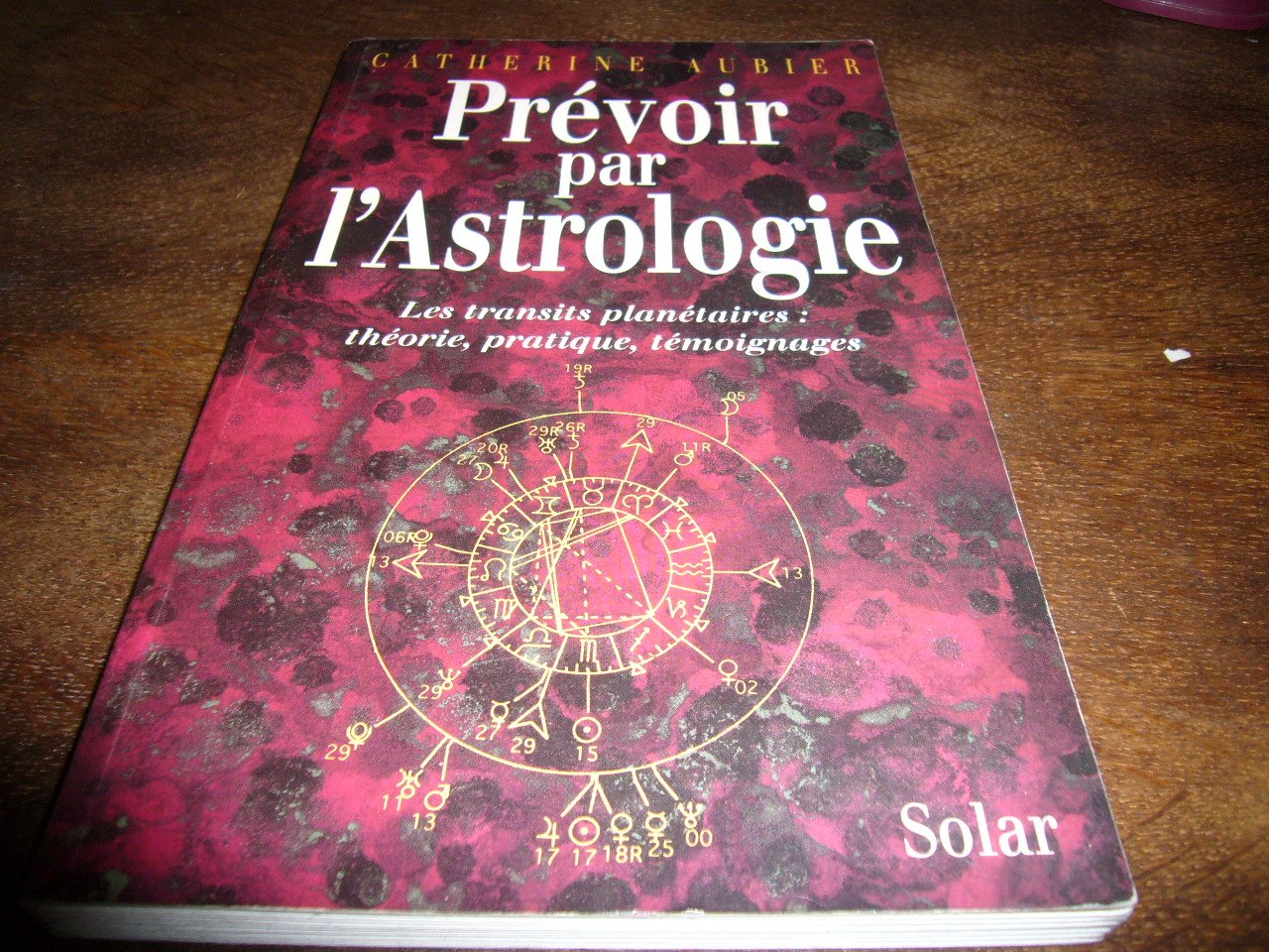 Prévoir par l'astrologie: Les transits planétaires, théorie, pratique, témoignages Books