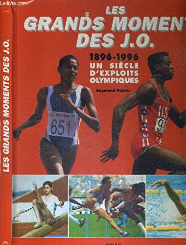 Les grands moments des JO: 1896-1996, un siècle d'exploits olympiques book