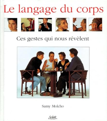 Le Langage Du Corps. Ces Gestes Qui Nous Revelent Books