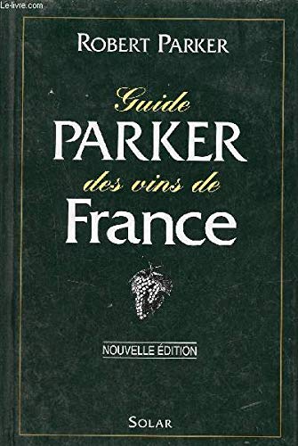 Guide parker des vins de France (Cuisine Vins) Books