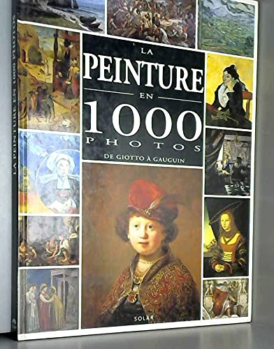 La peinture en 1000 photos: De Giotto à Gauguin Books