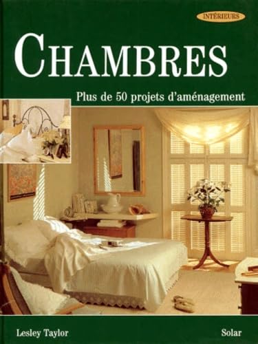 Chambres. Plus De 50 Projets D'Amenagement book