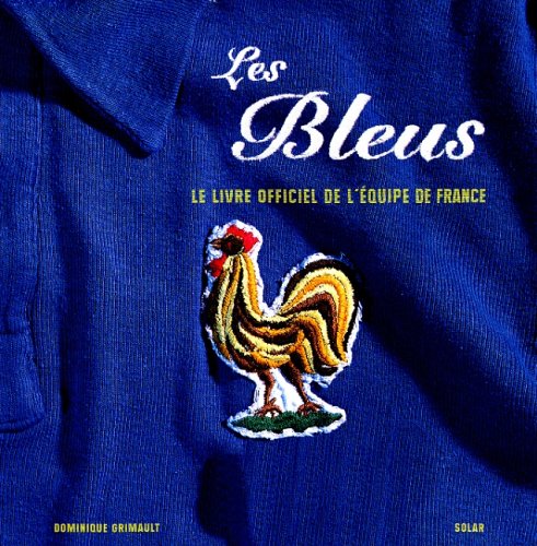 Les Bleus: La grande histoire de l'équipe de France book
