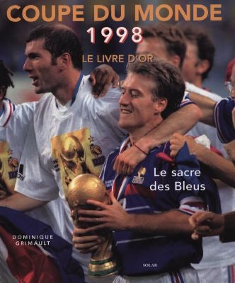 La Coupe du monde de foot 98, le livre d'or : le sacre des Bleus Leisure & Fun