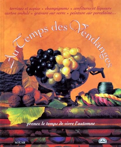 Au Temps Des Vendanges. Prenez Le Temps De Vivre L'Automne book