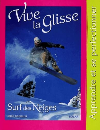 Vive La Glisse Surf Des Neiges. Apprendre Et Se Perfectionner Leisure & Fun
