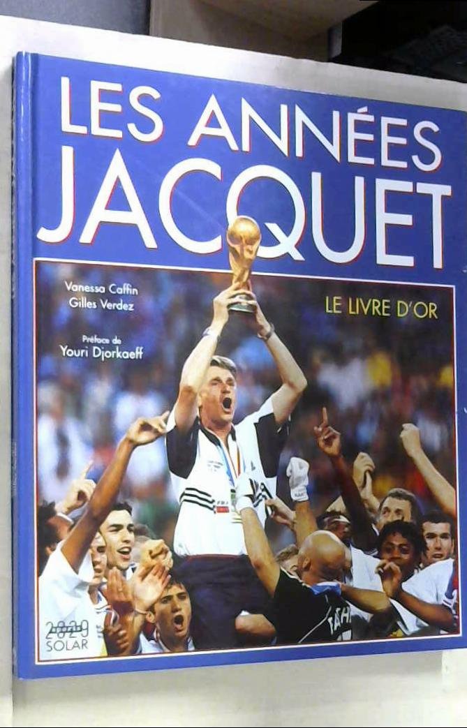Les Annees Jacquet. Le Livre D'Or Leisure & Fun