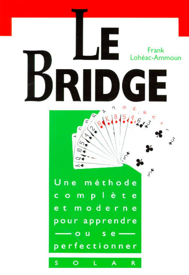 Le Bridge. De L'Initiation A La Competition Leisure & Fun